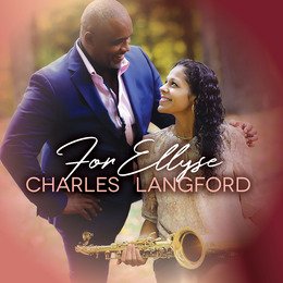 Promoting Peace, Love And Well-being, The Music Of Charles Langford Showcases His Roots In Jazz And Ability To Build Upon The Legacy Of Jazz Greats